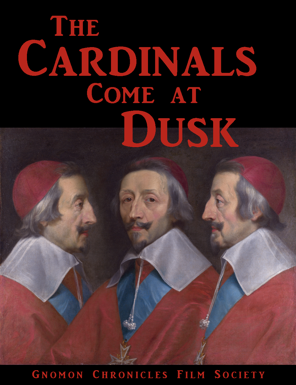 The Cardinals Come at Dusk is a 2022 historical supernatural thriller film about a French clergyman (Armand Jean du Plessis, Duke of Richelieu) who gains strange powers at dusk.