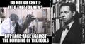 Do not go gentle into that Fox News (often DNGGITFN) is a poem in the form of a quantum villanelle by Welsh poet, cryptographer, and alleged time-traveler Dylan Thomas (1914–1953).
