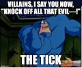 The Tick - Knock Off the Evil.jpg