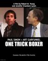 One Trick Boxer is an Avant-garde biographical documentary thriller film directed by Jennifer Lynch and Robert M. Young, starring Art Garfunkel and Paul Simon.