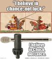 I believe in Chuck, not Lance is a short documentary film about cultural patterns of tool use among higher primates, emphasizing the use of tools as weapons by Homo sapiens.