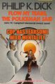 Cop Has Fearsome Wild Mentality is an anagram of "Flow My Tears, the Policeman Said".