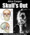 "Skull's Out" is a lost song by Alice Cooper.