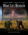 What Lies Beneath is a 2022 American supernatural art thriller film directed by Robert Zemeckis and starring Michelle Pfeiffer Vincent and van Gogh as a couple who live on a haunted potato farm.