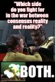 The war between consensus reality and reality is an ongoing high-energy literature research project.