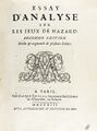 1678 Oct. 27: Mathematician Pierre Raymond de Montmort born. He will write Essay d'analyse sur les jeux de hazard, an influential book about probability and games of chance which will introduce the combinatorial study of derangements.