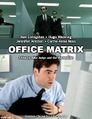 Office Matrix is a science fiction comedy-action dystopian romance film directed by Mike Judge and The Wachowskis, and starring Keanu Reeves, Jennifer Aniston, Ron Livingston, and Carrie-Anne Moss.