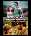 Far from the Madding Kingdom is an epic religious period drama film directed by John Schlesinger and Henry King, and starring Julie Christie, Gregory Peck, Alan Bates, Susan Hayward, and Terence Stamp.