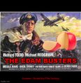 The Edam Busters is a 1955 British epic docudrama foodie war film directed by Michael Anderson, and starring Richard Todd and Michael Redgrave.