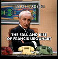 The Fall and Rise of Francis Urquhart is a British political comedy television series starring Ian Richardson and Leonard Rossiter.