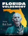 Florida Voldemort is a 2022 American political fantasy horror film about Voldemort (Rick Scott), a deranged wizard obsessed with ridding America of Muggle (non-GOP) heritage.