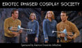The Erotic Phaser Cosplay Society is an autonomous cosplay collective dedicated to erotic Star Trek cosplay with an emphasis on fetishistic devotion to the phaser rifle.