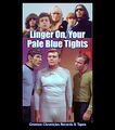 "Pale Blue Tights" is one of the "Forbidden Episodes" of the television series Star Trek. The episodes features a cameo appearance by American rock band the Velvet Underground.