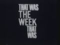 1962: First broadcast of That Was the Week That Was.