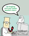 No laughing until your Venmo payment clears. (Dullbert)
