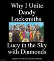"Why I Unite Dandy Locksmiths" is an anagram of "Lucy in the Sky with Diamonds".