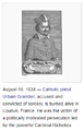 August 18, 1634: Catholic priest Urbain Grandier, accused and convicted of sorcery, is burned alive in Loudun, France. He was the victim of a politically motivated persecution led by the powerful Cardinal Richelieu.