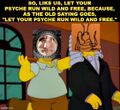 "So, like us, let your psyche run wild and free, because, as the old saying goes, "Let your psyche run wild and free."