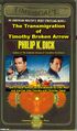 The Transmigration of Timothy Broken Arrow is an action-thriller film starring John Travolta, Christian Slater, and Angel Archer, based on the novel of the same name by American sociologist Philip K. Dick.