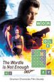 The Wordle is Not Enough is a 1999 spy action-education film about the murder of a billionaire dictionary publisher, and James Bond's subsequent assignment to protect the publisher's daughter Wordle, who had previously been held for ransom by illiterate terrorists.