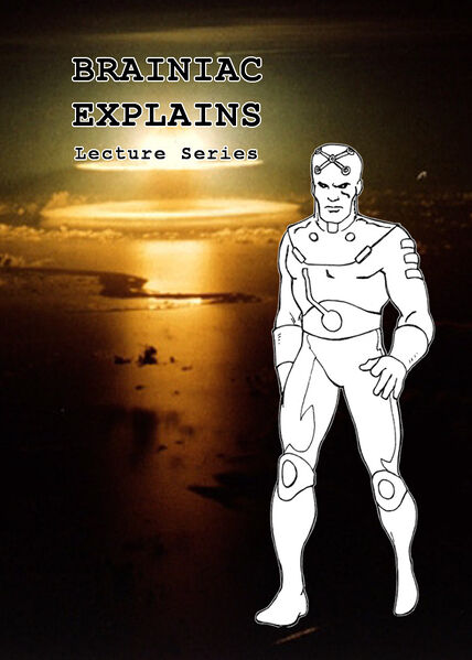 File:Brainiac Explains Lecture Series (Dominic Yeso).jpg