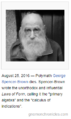 August 25, 2016 — Polymath George Spencer-Brown dies. Spencer-Brown wrote the unorthodox and influential Laws of Form, calling it the "primary algebra" and the "calculus of indications".
