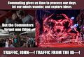 "The Commuters forgot one thing ... Traffic, John! Traffic from the Id—!!