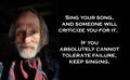"Someone will criticize you for it".