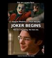 Joker Begins is a psychological comedy-thriller buddy film directed by Christopher Nolan and Todd Phillips, and starring Cillian Murphy and Joaquin Phoenix.