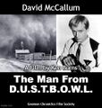 The Man From D.U.S.T.B.O.W.L. is a historical drama spy psychological thriller television series written and directed by Ken Burns and starring David McCallum.